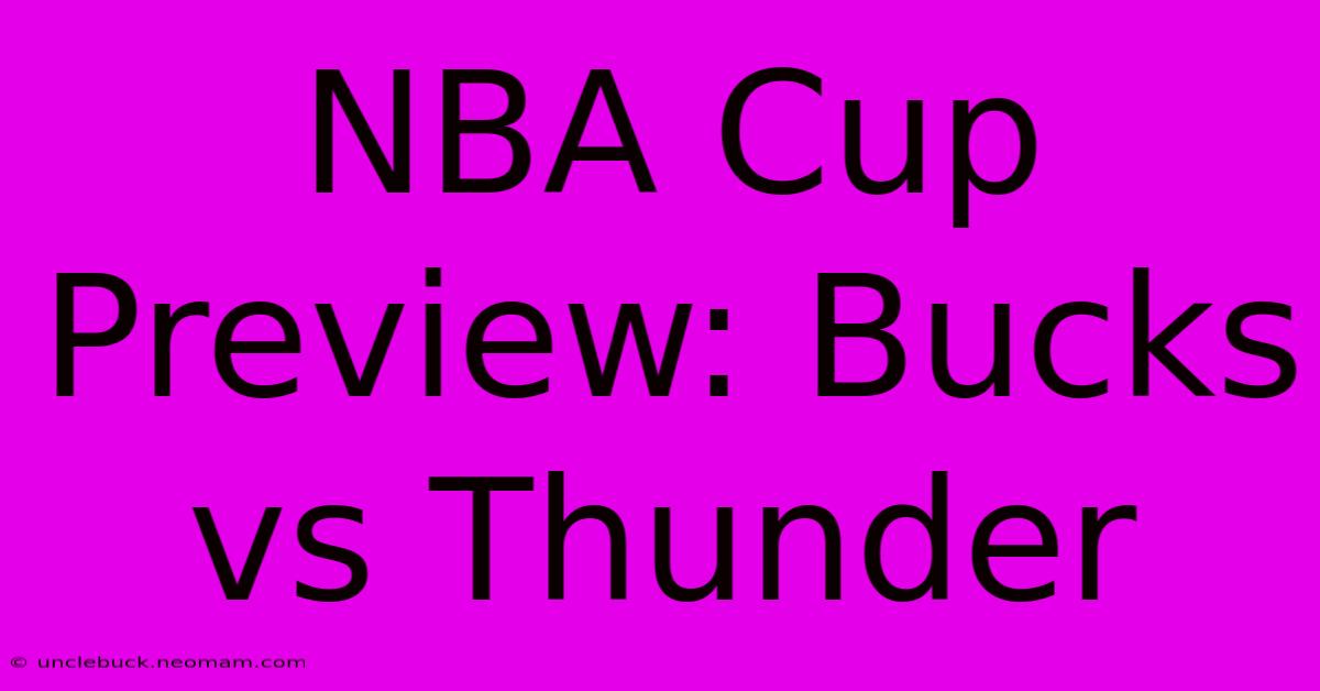 NBA Cup Preview: Bucks Vs Thunder