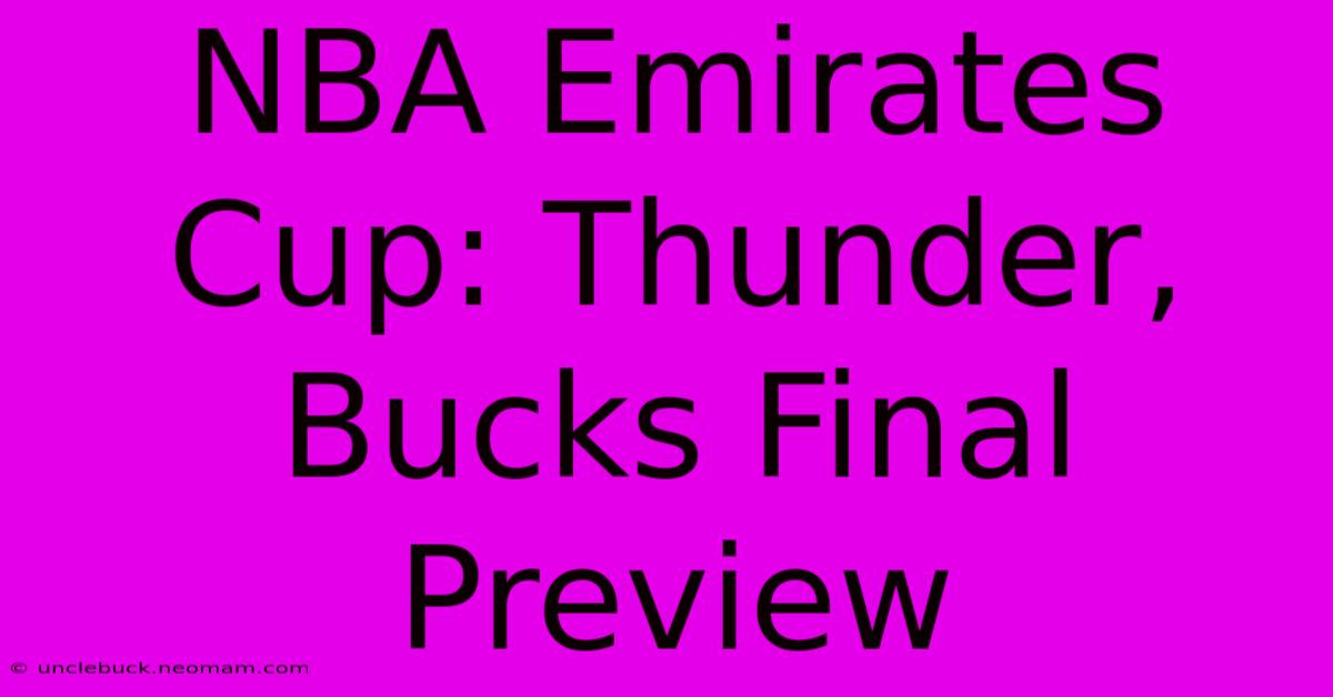 NBA Emirates Cup: Thunder, Bucks Final Preview