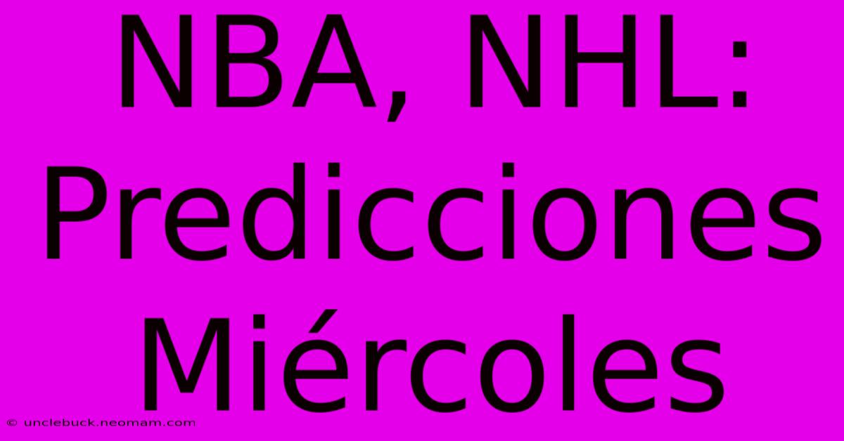 NBA, NHL: Predicciones Miércoles