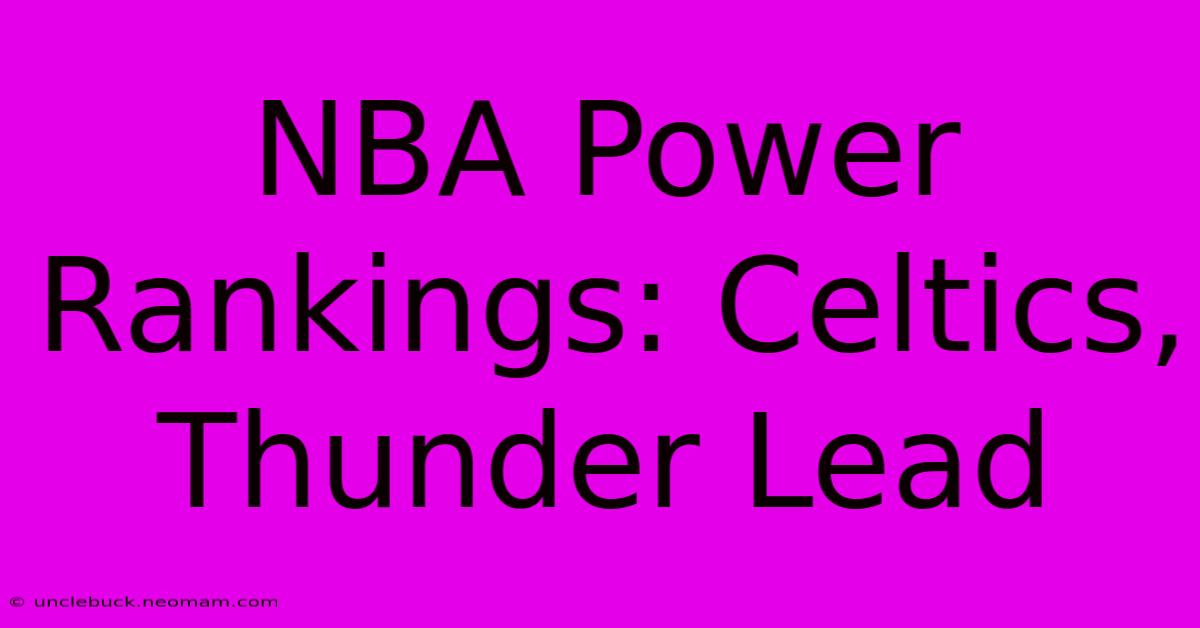 NBA Power Rankings: Celtics, Thunder Lead