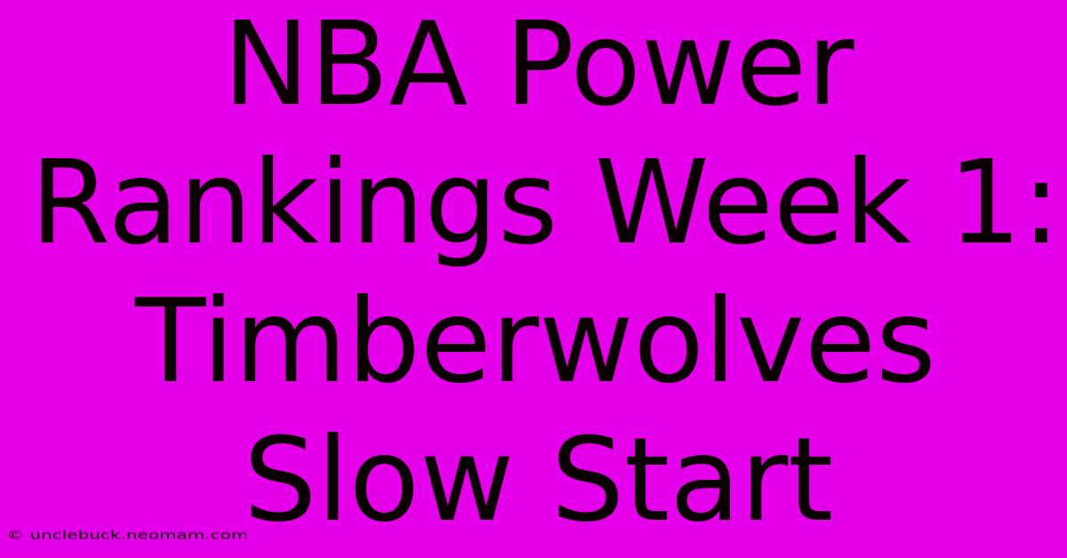 NBA Power Rankings Week 1: Timberwolves Slow Start