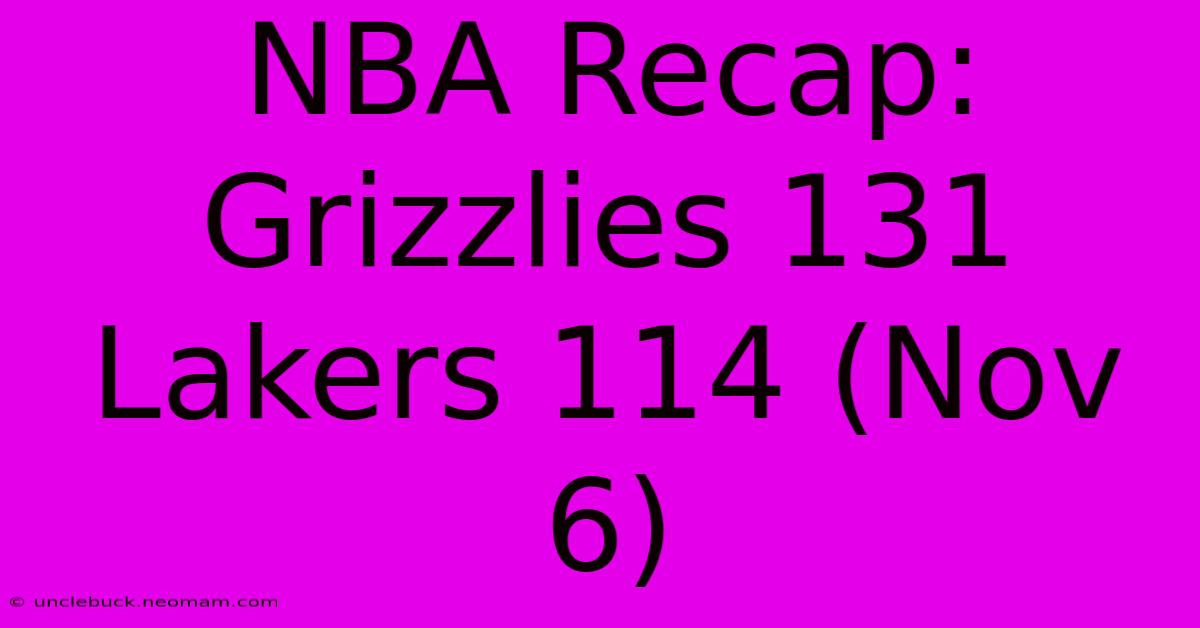 NBA Recap: Grizzlies 131 Lakers 114 (Nov 6)