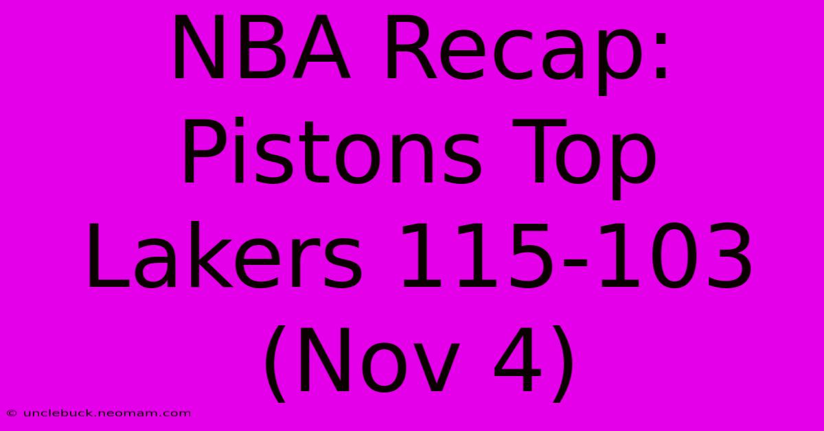 NBA Recap: Pistons Top Lakers 115-103 (Nov 4)