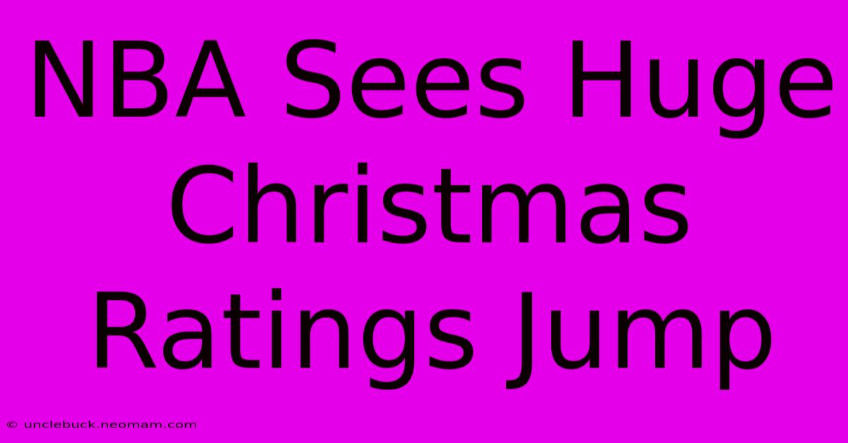 NBA Sees Huge Christmas Ratings Jump