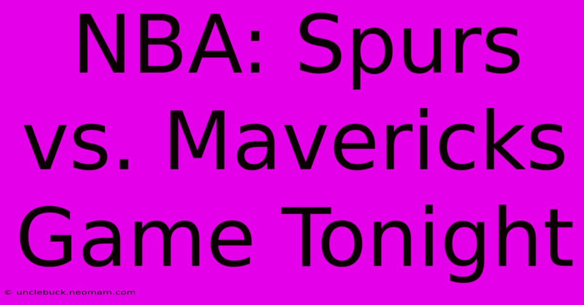 NBA: Spurs Vs. Mavericks Game Tonight