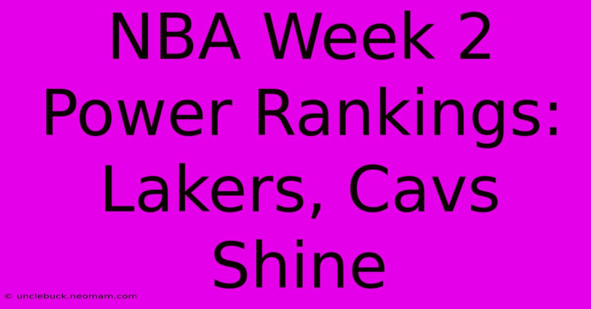 NBA Week 2 Power Rankings: Lakers, Cavs Shine