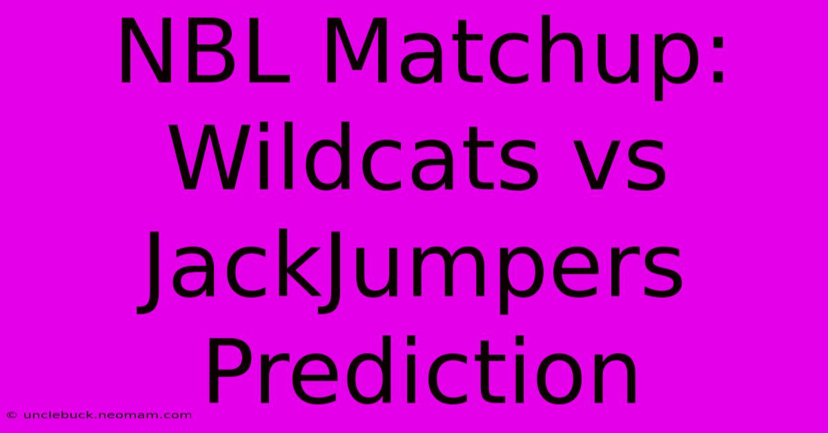 NBL Matchup: Wildcats Vs JackJumpers Prediction