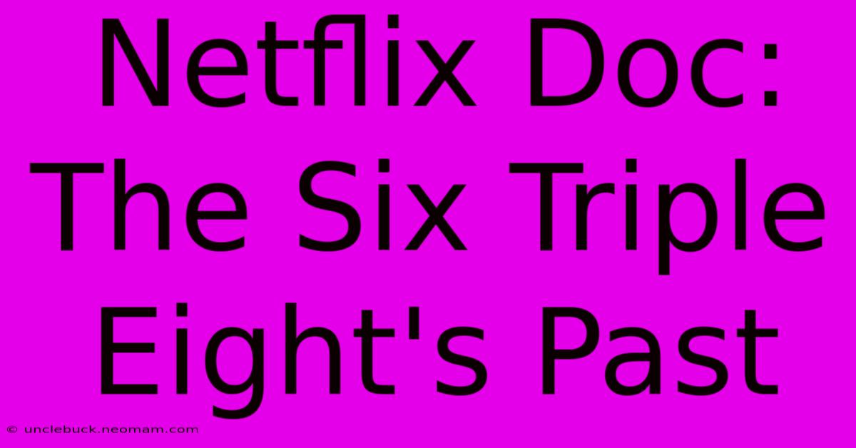 Netflix Doc: The Six Triple Eight's Past