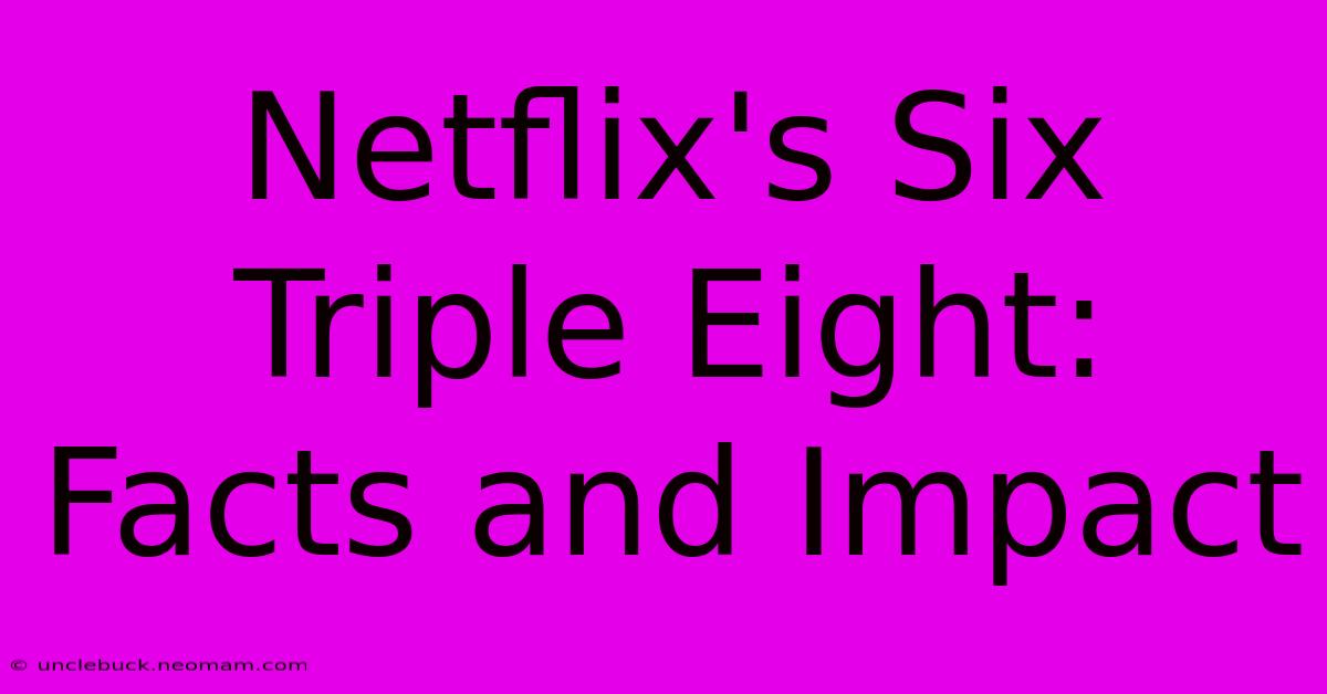 Netflix's Six Triple Eight:  Facts And Impact