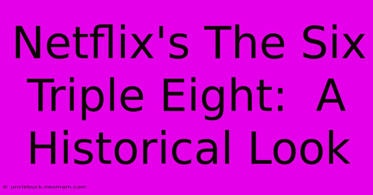 Netflix's The Six Triple Eight:  A Historical Look