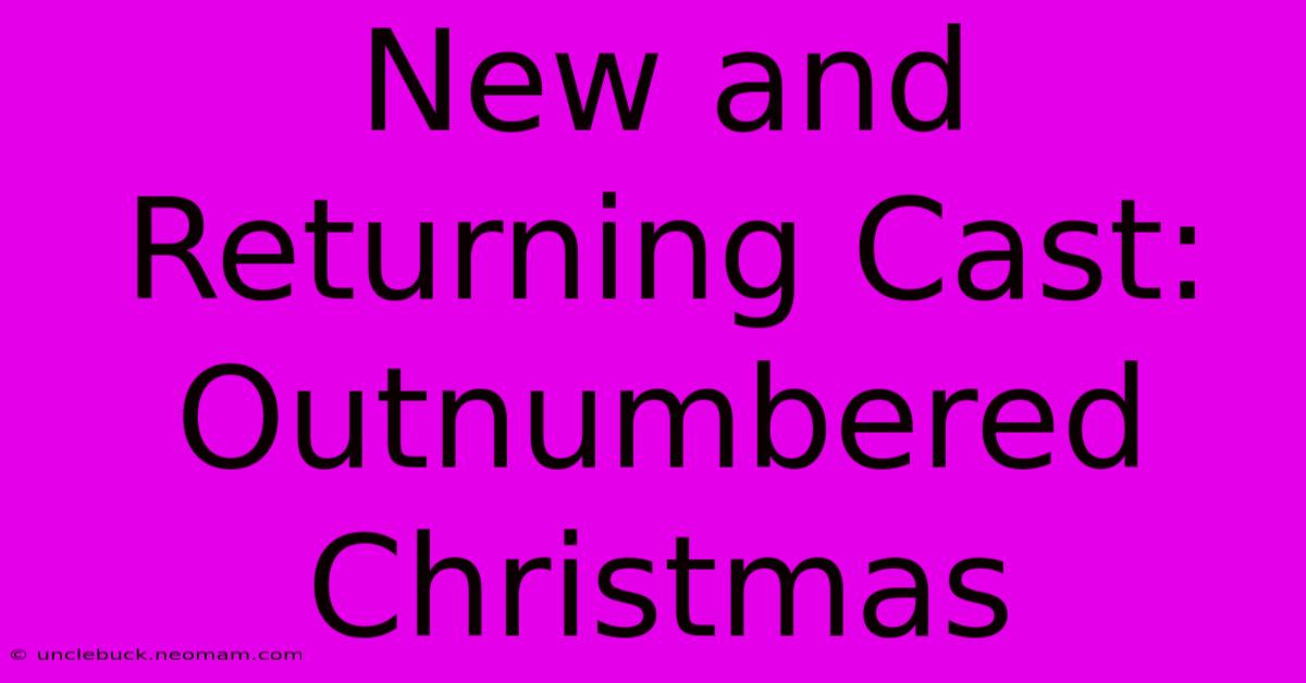 New And Returning Cast: Outnumbered Christmas