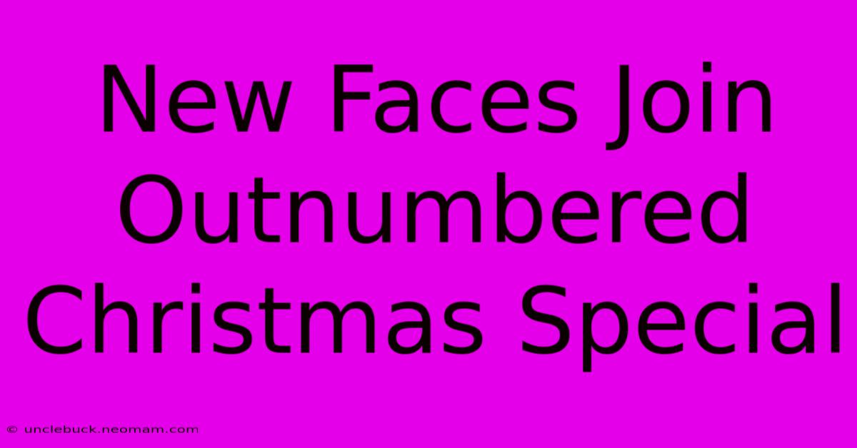 New Faces Join Outnumbered Christmas Special