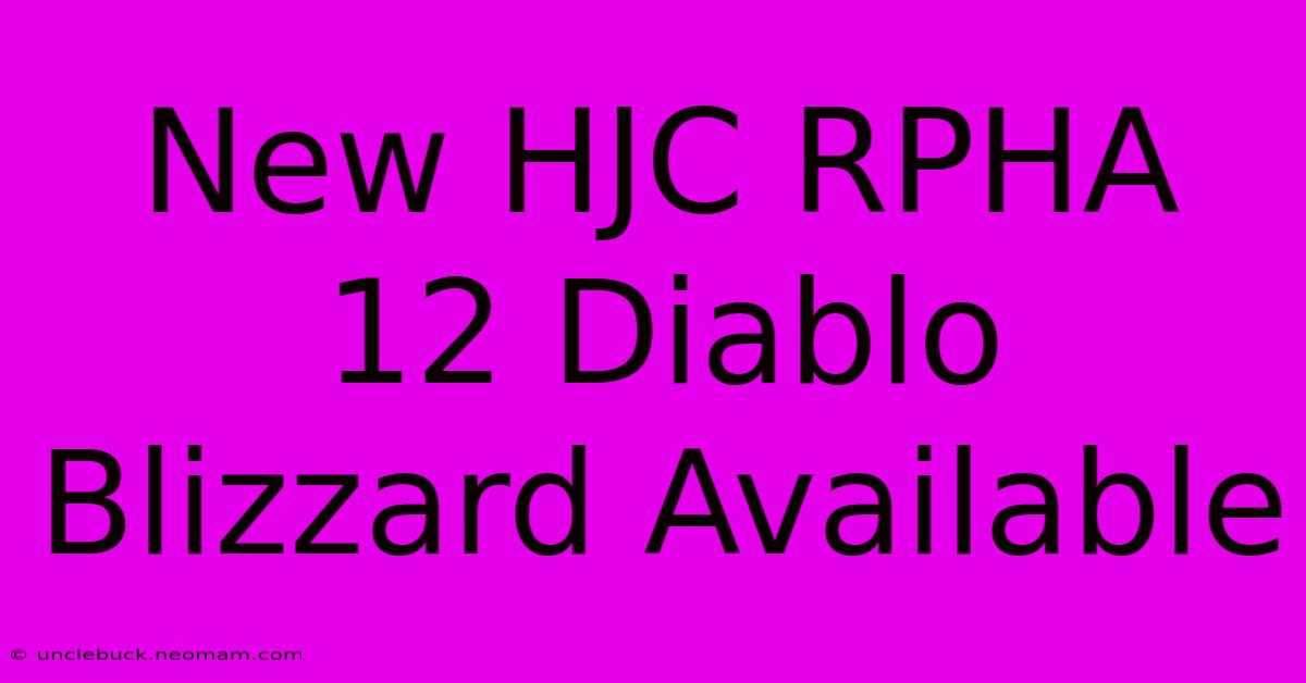 New HJC RPHA 12 Diablo Blizzard Available