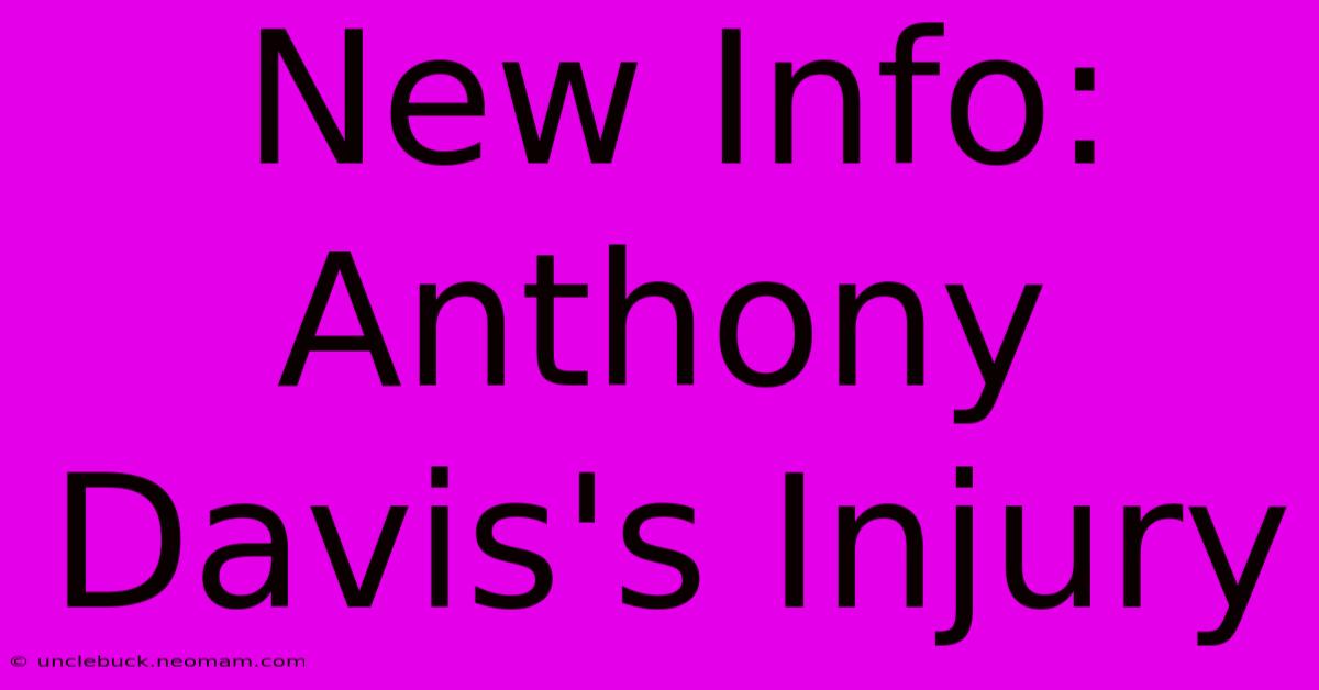 New Info: Anthony Davis's Injury