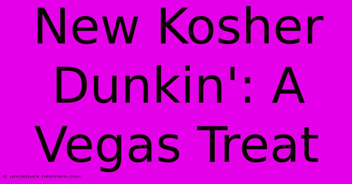 New Kosher Dunkin': A Vegas Treat