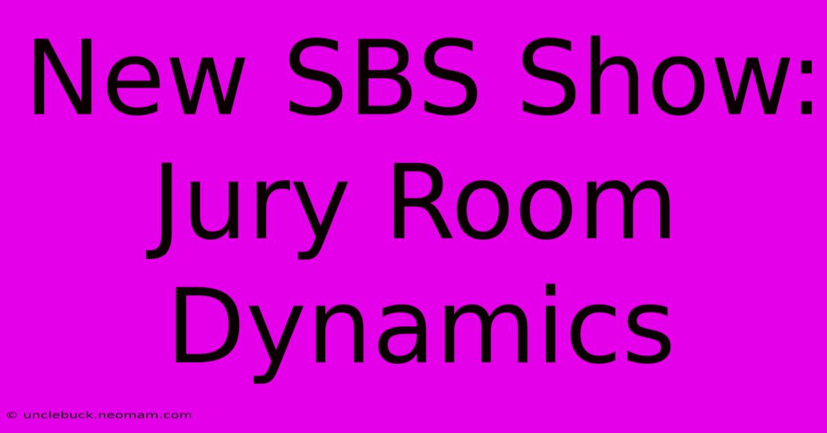 New SBS Show: Jury Room Dynamics