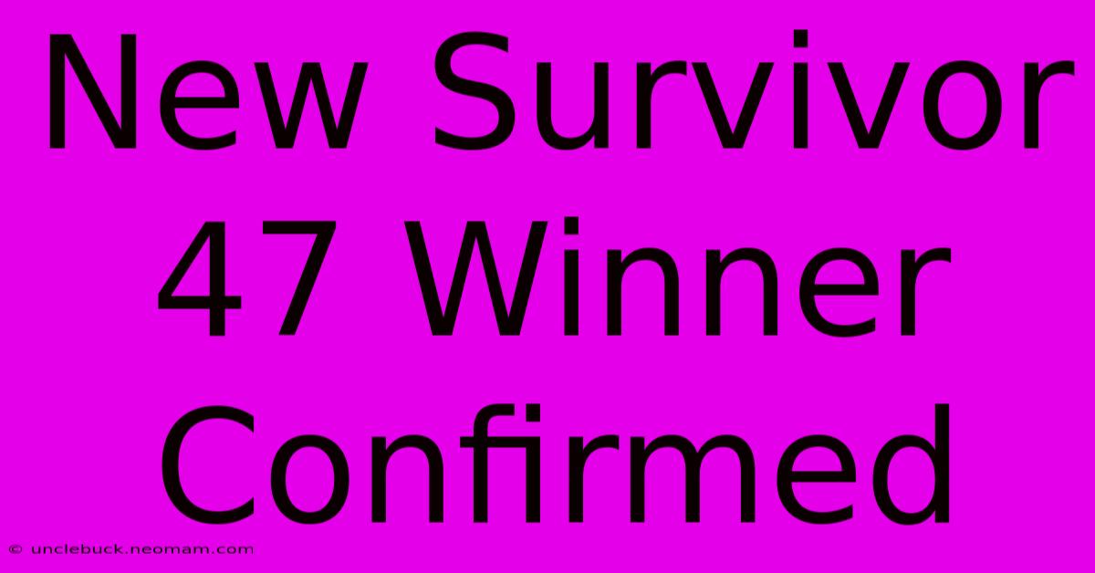 New Survivor 47 Winner Confirmed