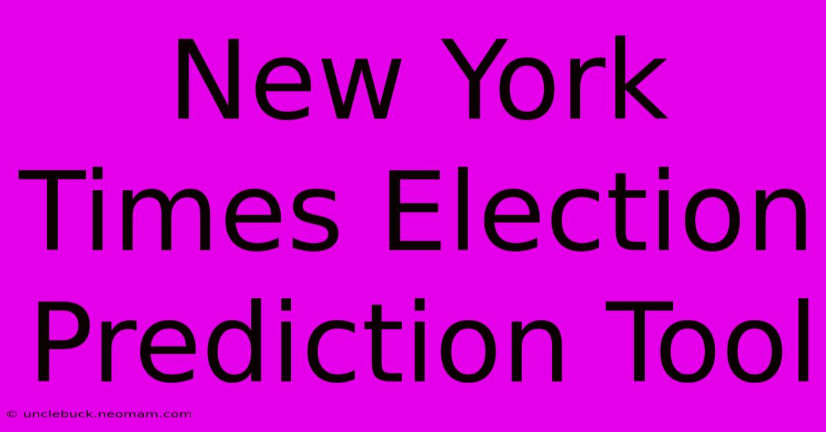 New York Times Election Prediction Tool