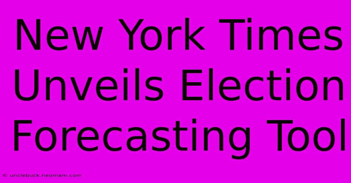 New York Times Unveils Election Forecasting Tool