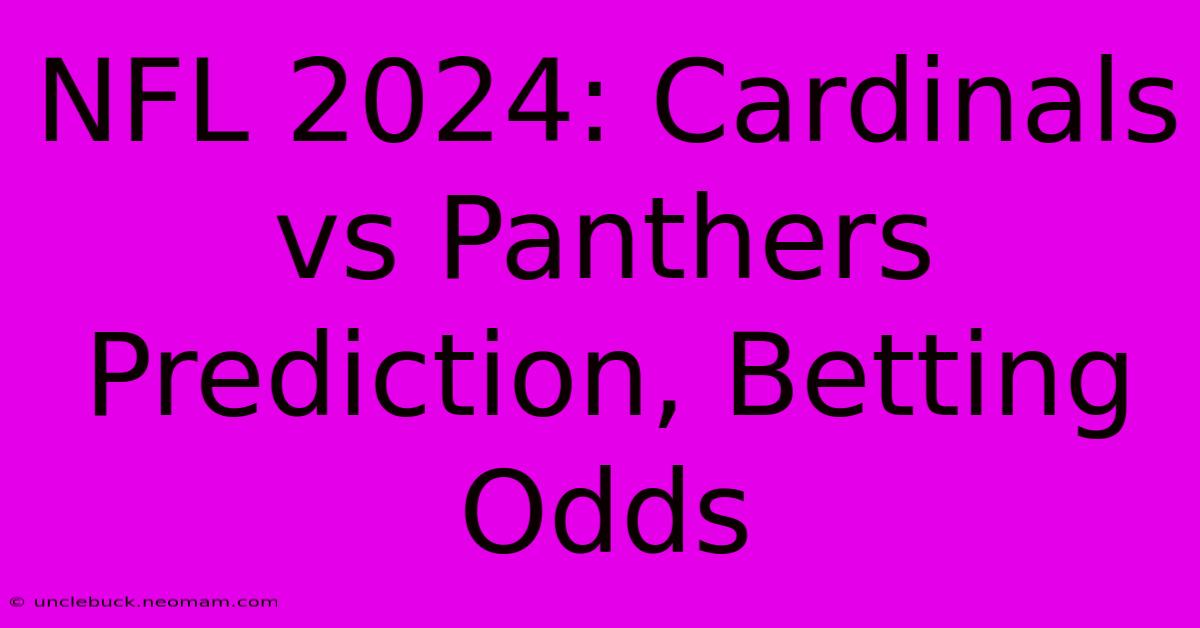 NFL 2024: Cardinals Vs Panthers Prediction, Betting Odds