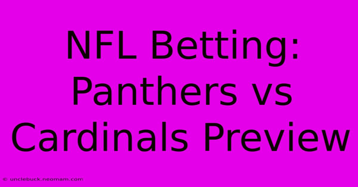 NFL Betting: Panthers Vs Cardinals Preview