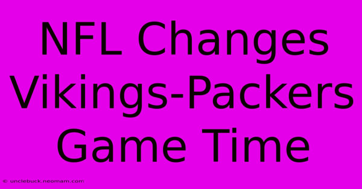 NFL Changes Vikings-Packers Game Time