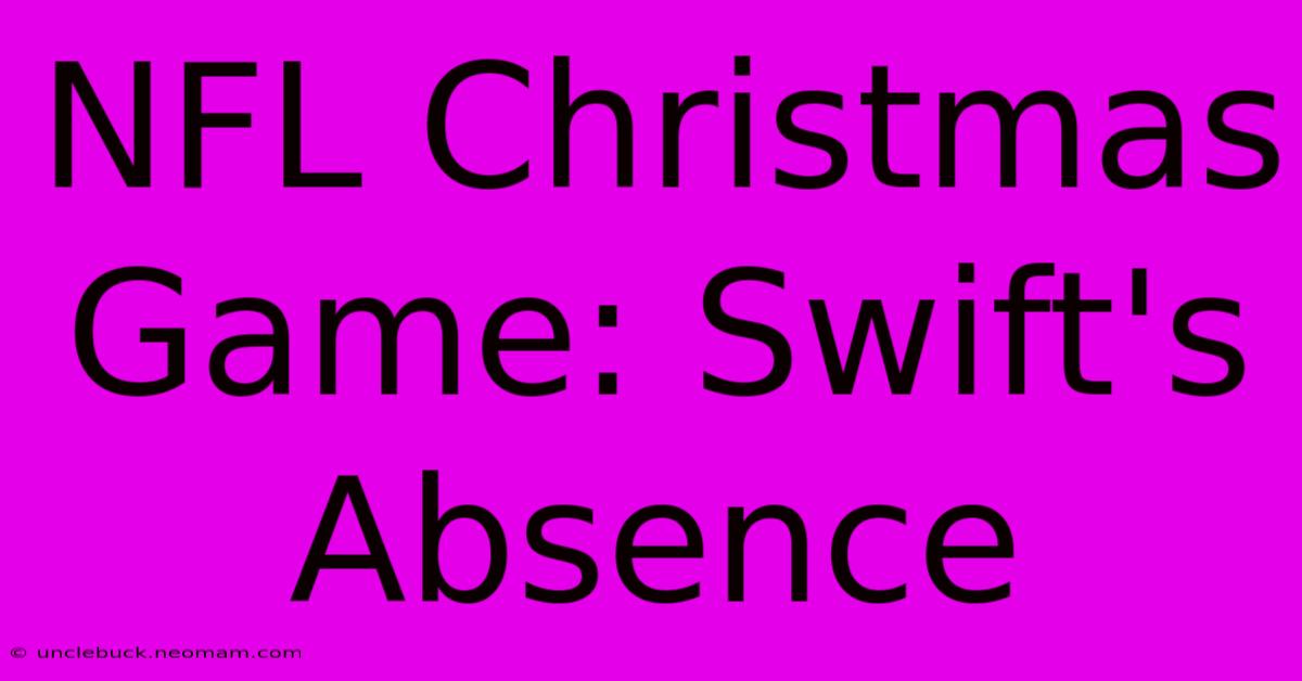 NFL Christmas Game: Swift's Absence