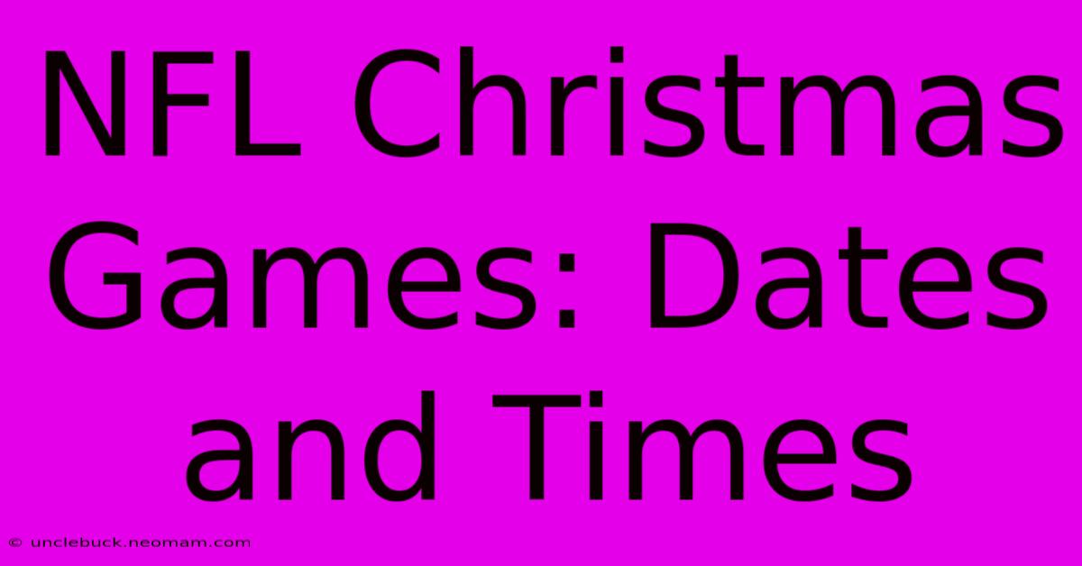 NFL Christmas Games: Dates And Times