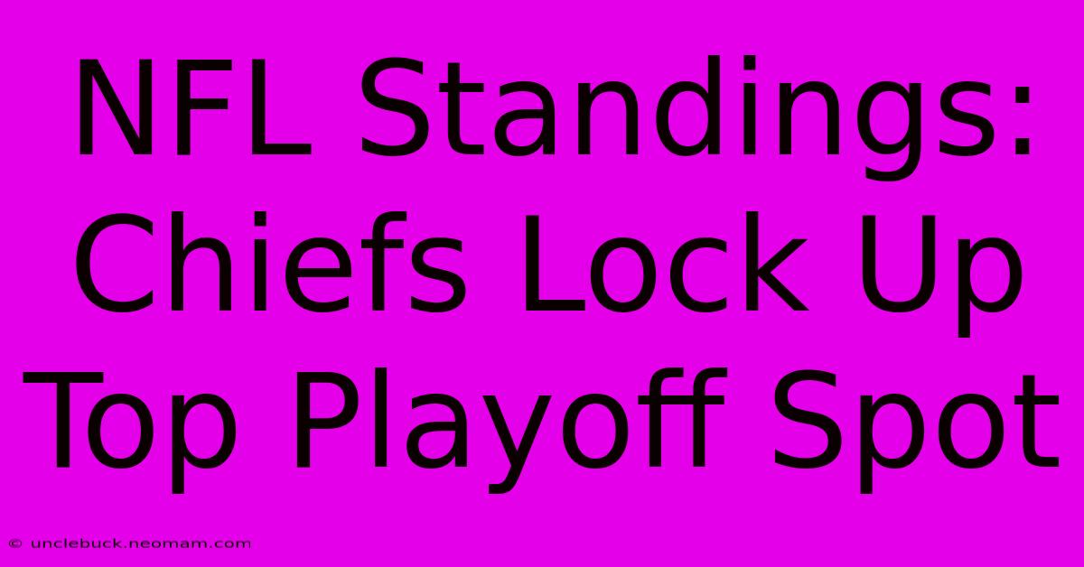 NFL Standings: Chiefs Lock Up Top Playoff Spot