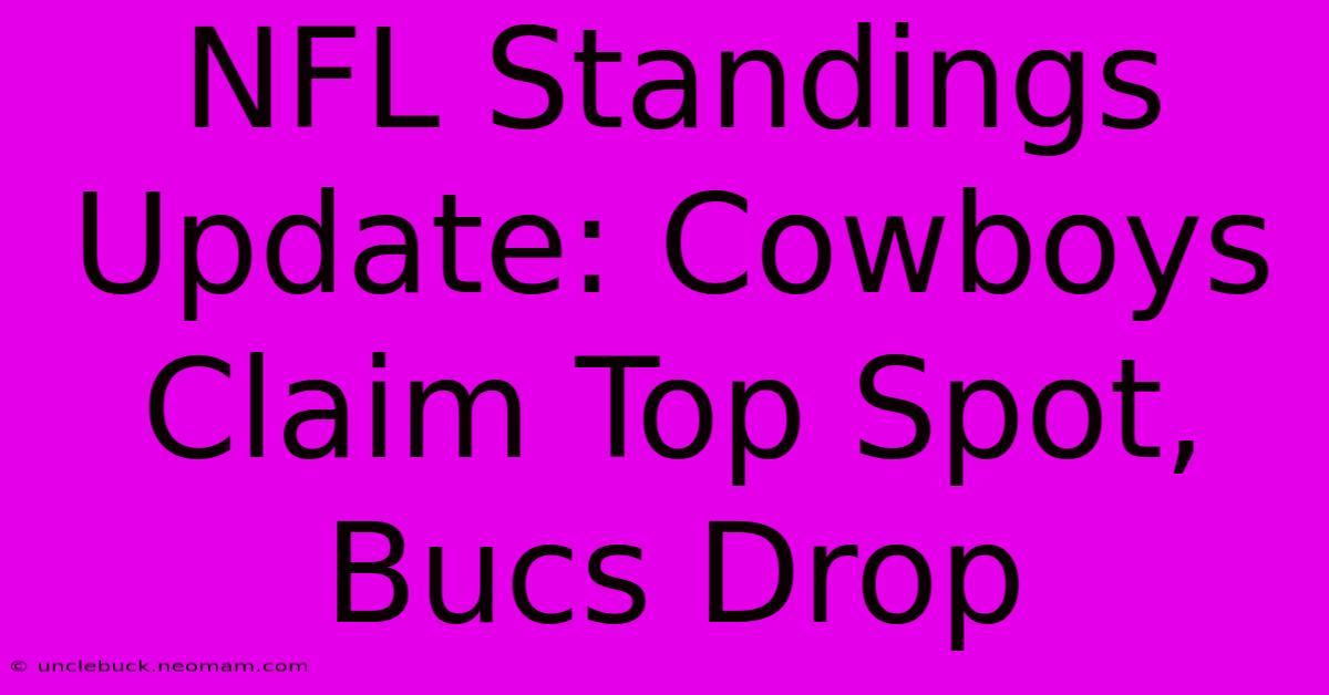 NFL Standings Update: Cowboys Claim Top Spot, Bucs Drop