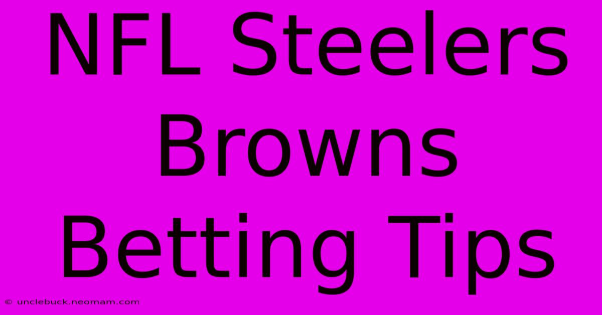 NFL Steelers Browns Betting Tips