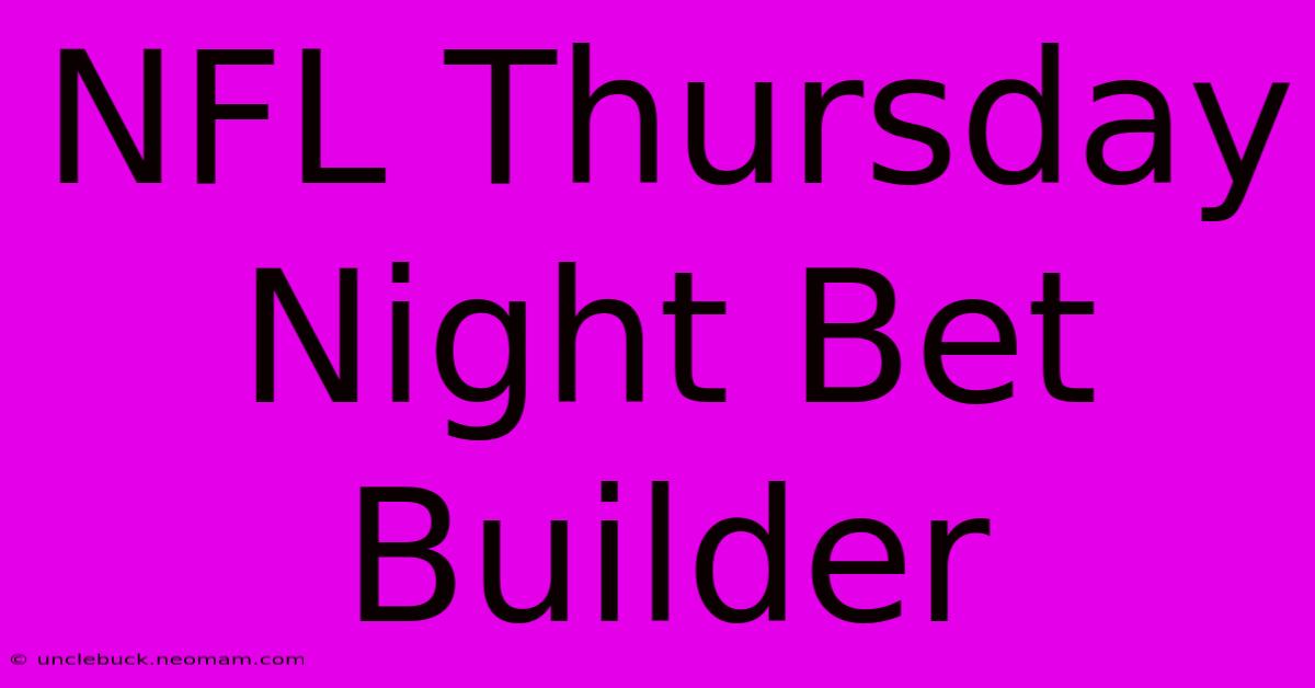 NFL Thursday Night Bet Builder