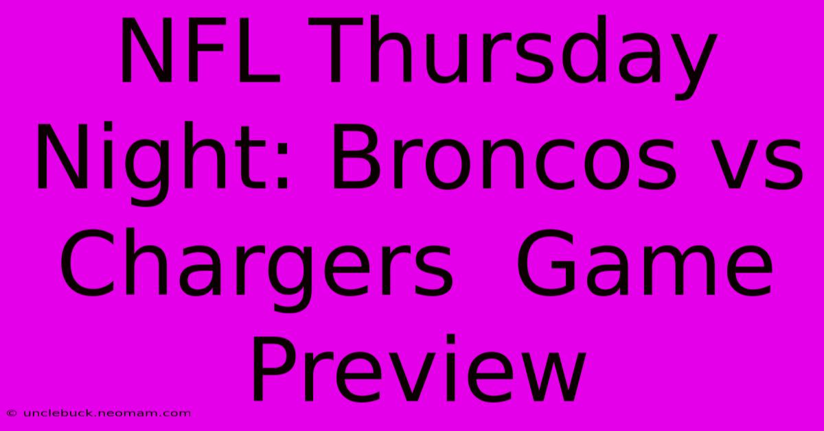 NFL Thursday Night: Broncos Vs Chargers  Game Preview