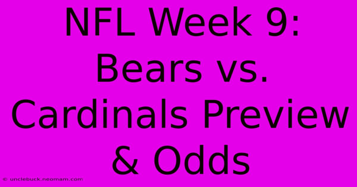 NFL Week 9: Bears Vs. Cardinals Preview & Odds