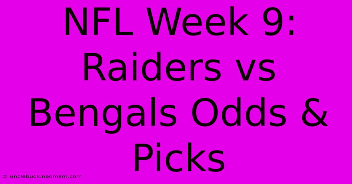 NFL Week 9: Raiders Vs Bengals Odds & Picks