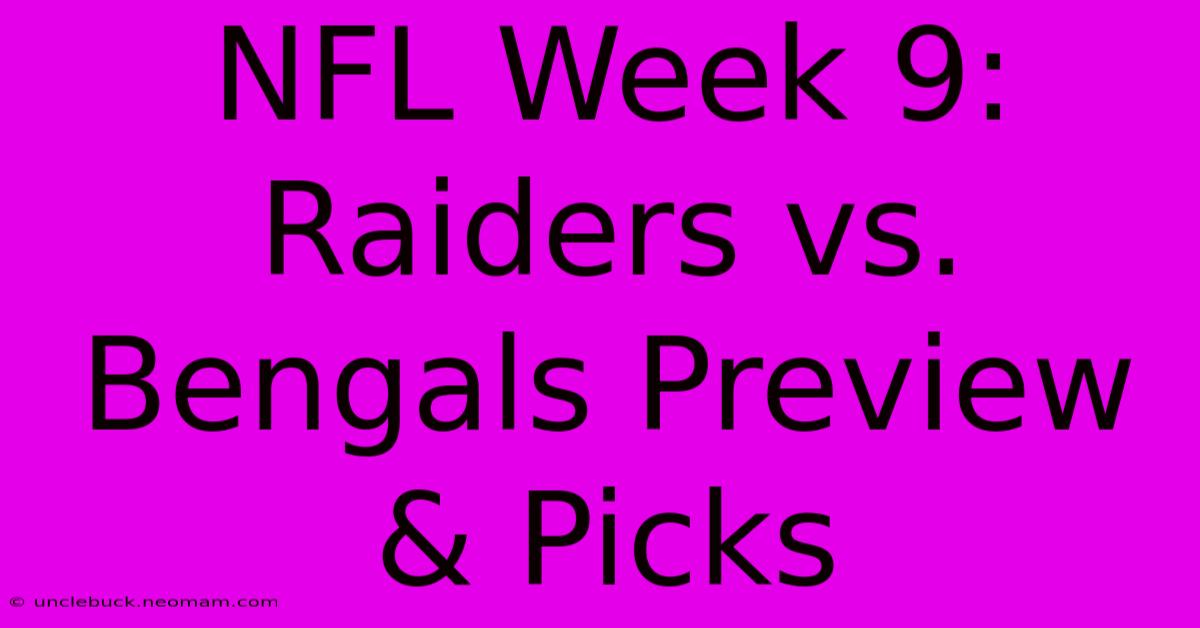 NFL Week 9: Raiders Vs. Bengals Preview & Picks