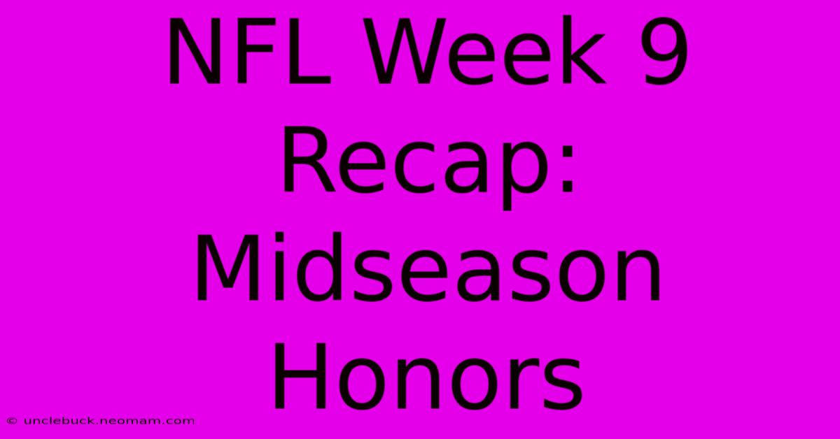 NFL Week 9 Recap: Midseason Honors