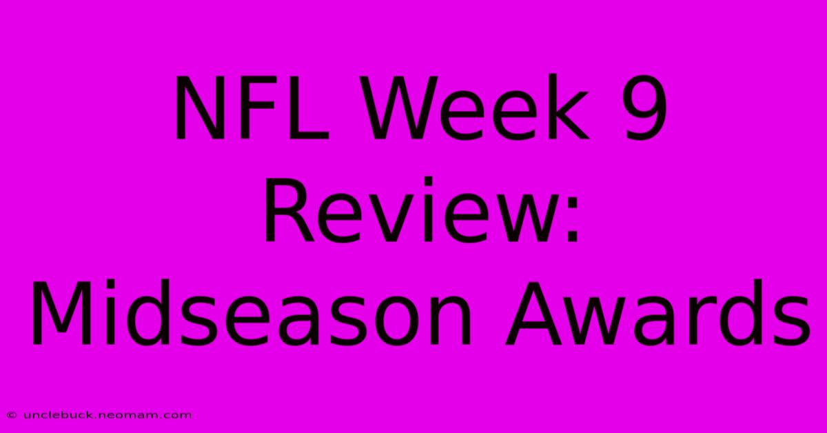 NFL Week 9 Review: Midseason Awards