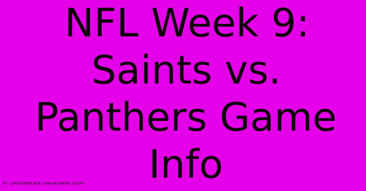 NFL Week 9: Saints Vs. Panthers Game Info