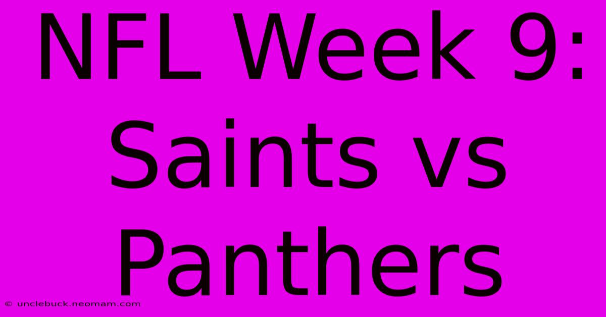 NFL Week 9: Saints Vs Panthers