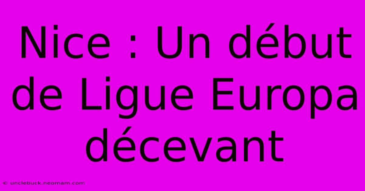 Nice : Un Début De Ligue Europa Décevant 