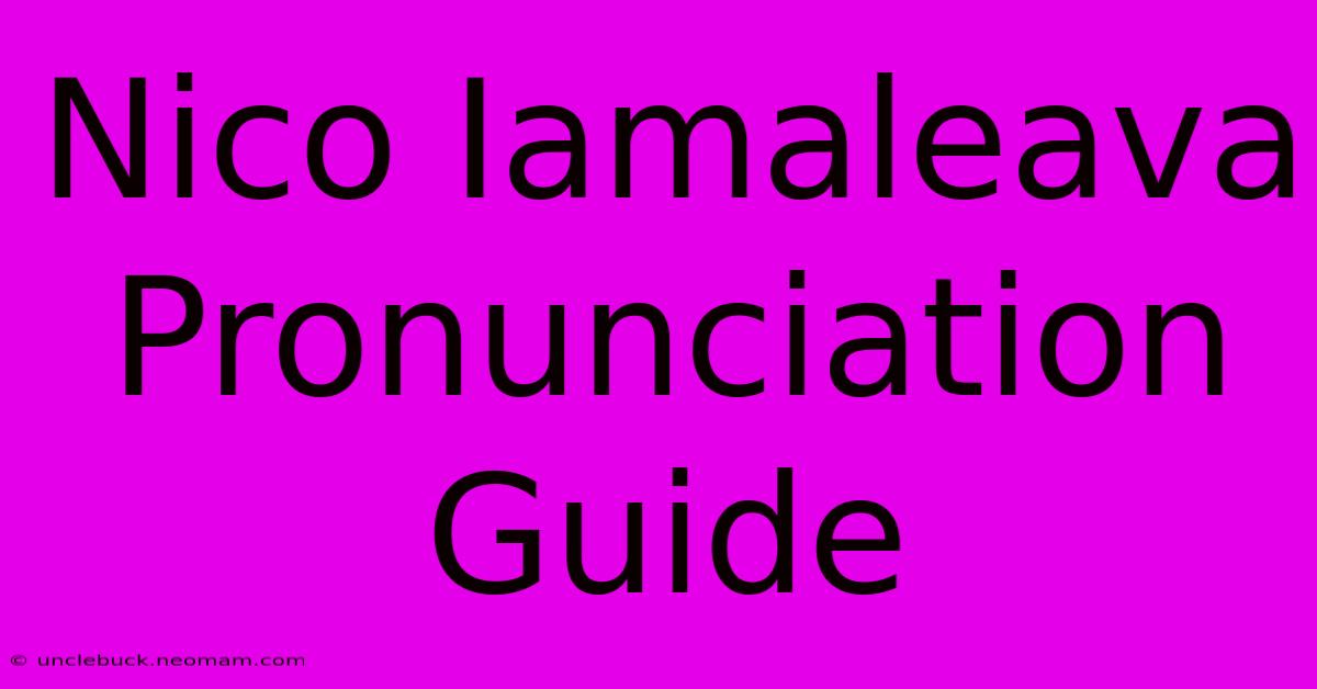 Nico Iamaleava Pronunciation Guide