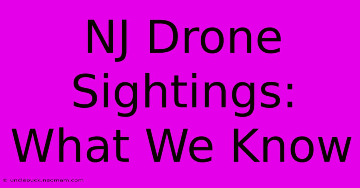 NJ Drone Sightings: What We Know