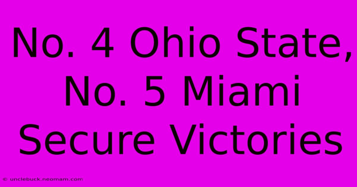 No. 4 Ohio State, No. 5 Miami Secure Victories