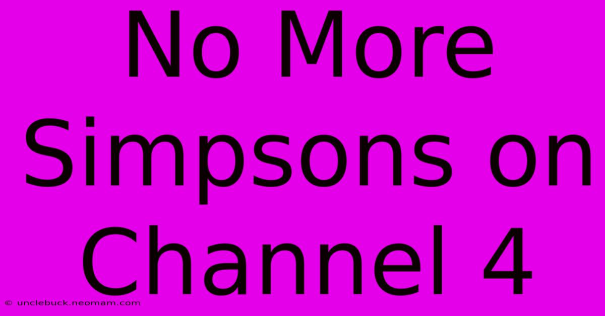 No More Simpsons On Channel 4