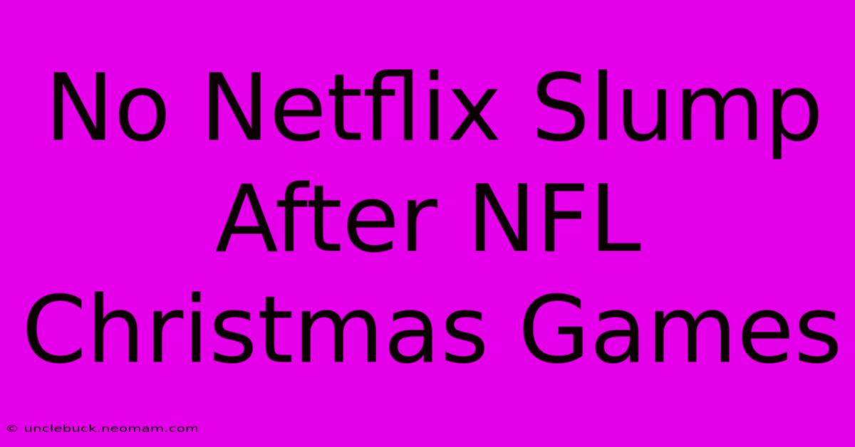 No Netflix Slump After NFL Christmas Games