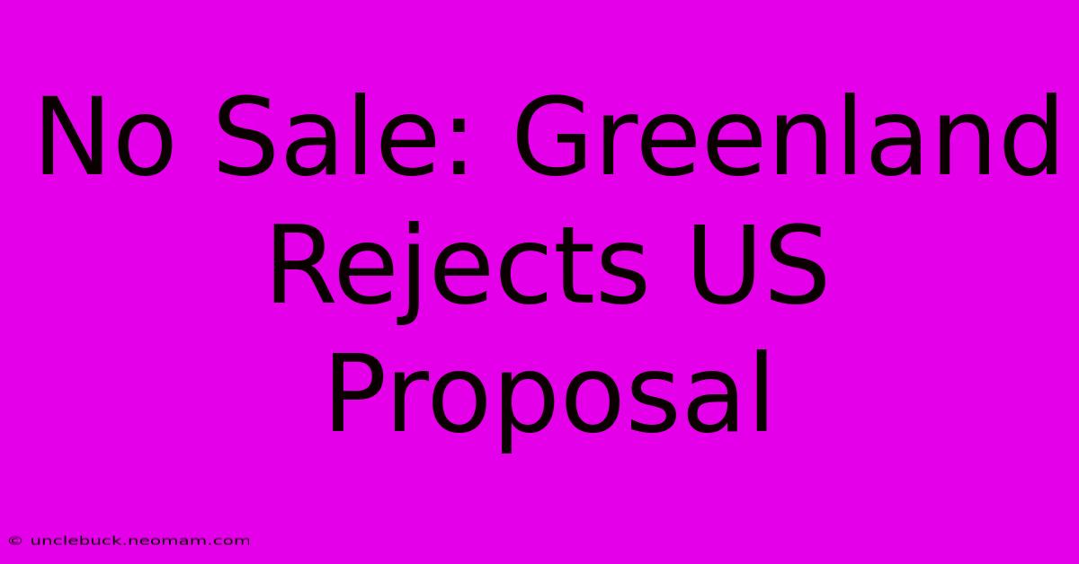 No Sale: Greenland Rejects US Proposal