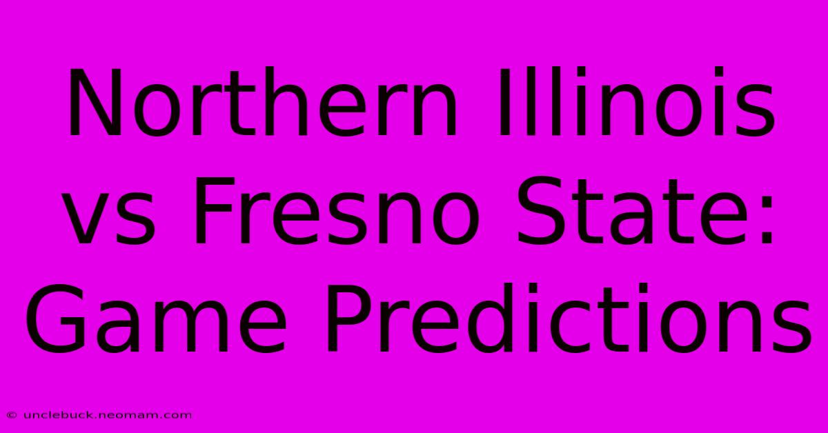 Northern Illinois Vs Fresno State: Game Predictions