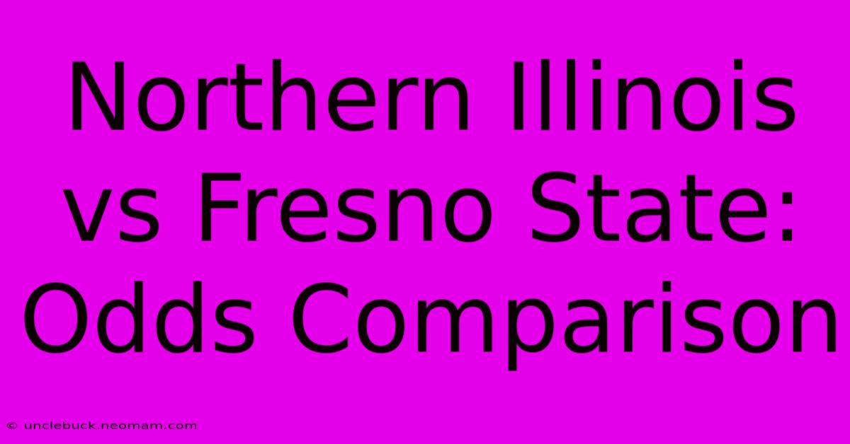 Northern Illinois Vs Fresno State: Odds Comparison