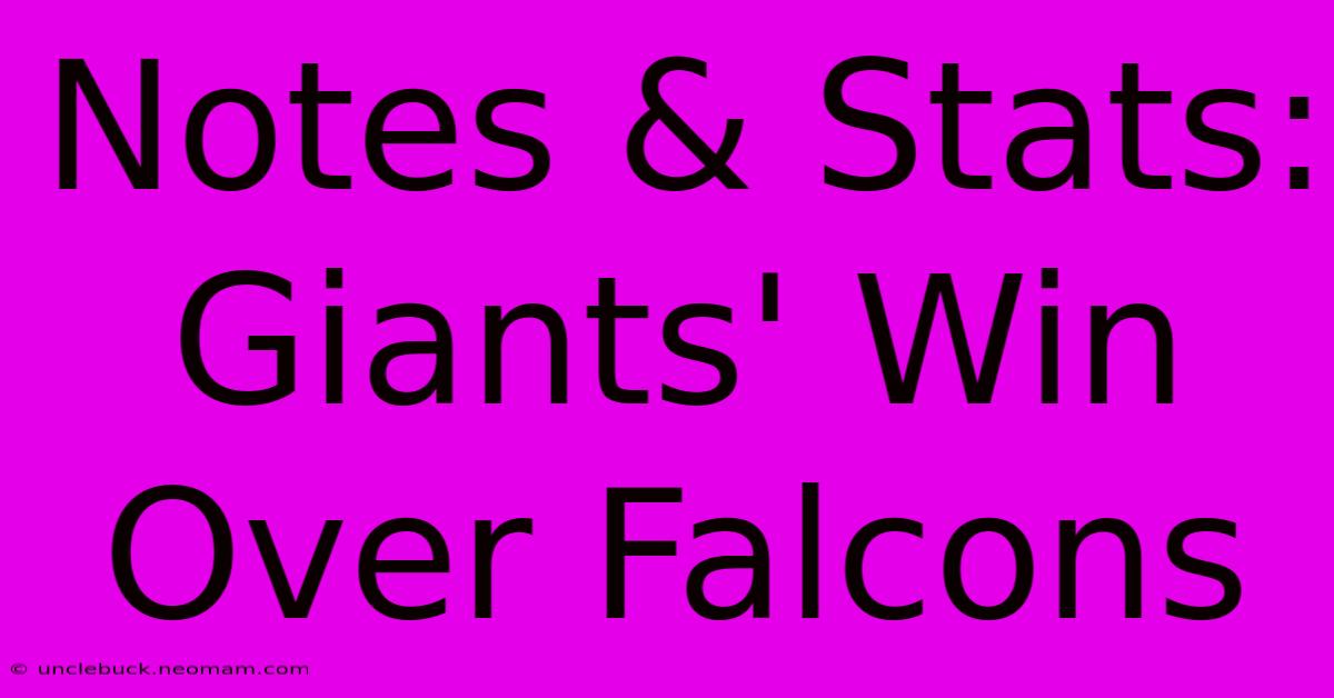 Notes & Stats: Giants' Win Over Falcons